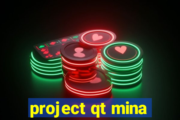 project qt mina